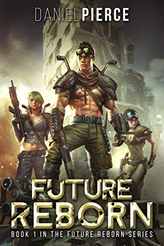 Daniel Pierce: Future Reborn (EBook, 2018, Independently Published)