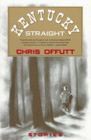 Chris Offutt: Kentucky straight (1992, Vintage Books)
