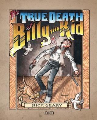 Rick Geary: The true death of Billy the Kid (2014, Hometown Press)