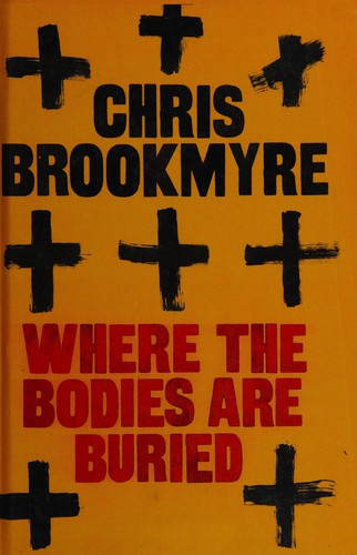 Christopher Brookmyre: Where the bodies are buried (2011, Windsor/Paragon, Windsor, Paragon Publishers)