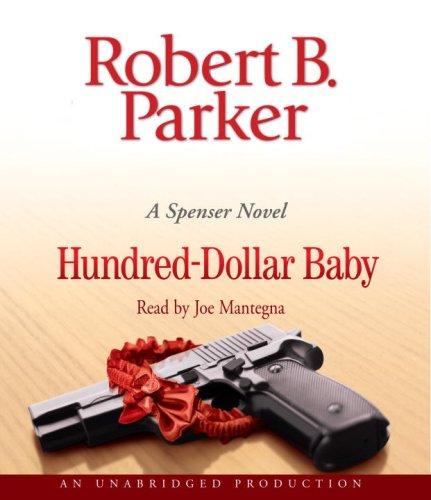 Robert B. Parker: Hundred-Dollar Baby (A Spenser Novel) (AudiobookFormat, 2006, Random House Audio)