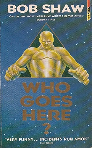 Bob Shaw: Who Goes Here? (1988, Gollancz)