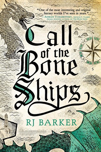 R. J. Barker: Call of the Bone Ships (2020, Orbit)