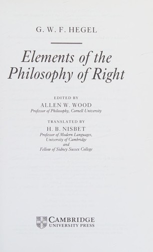 Georg Wilhelm Friedrich Hegel: Elements of the philosophy of right (1991, Cambridge University Press)
