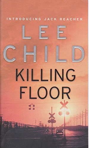 Lee Child: Killing floor (1998, Bantam)