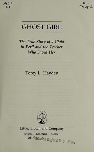 Torey L. Hayden: Ghost girl (1991, Little, Brown and Co.)