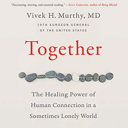 Vivek Murthy: Together (AudiobookFormat, Harpercollins, HarperCollins B and Blackstone Publishing)