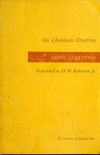 Augustine of Hippo: On Christian doctrine. (1958, Liberal Arts Press)