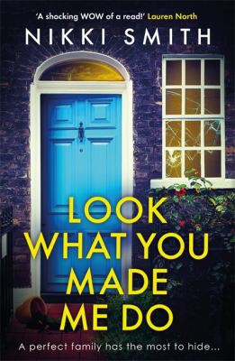 Nikki Smith: Look What You Made Me Do (2021, Orion Publishing Group, Limited)