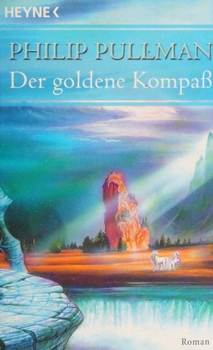 Philip Pullman: Der goldene Kompaß (German language, 2005, Heyne)