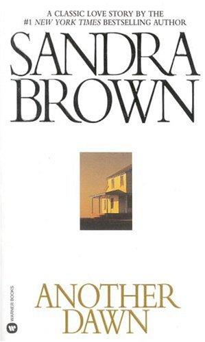 Sandra Brown: Another Dawn (1991, Grand Central Publishing)