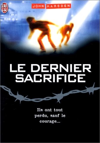 John Marsden: Le Dernier sacrifice (Paperback, French language, 2000, J'ai lu)