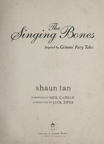 Shaun Tan: The singing bones (2016)