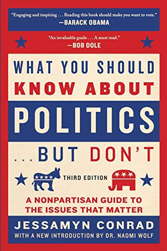 Jessamyn Conrad, Naomi Wolf: What You Should Know About Politics . . . But Don't (Paperback, 2016, Arcade)