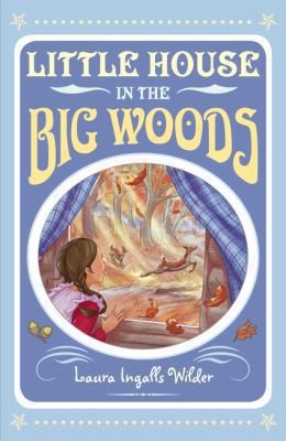 Laura Ingalls Wilder, Garth Williams: Little House In The Big Woods (2009, Egmont Books (UK))