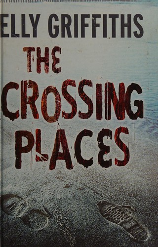 Elly Griffiths: The crossing places (2009, Windsor)