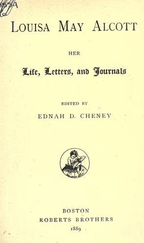 Louisa May Alcott: Louisa May Alcott, her life, letters, and journals. (1889, Roberts)