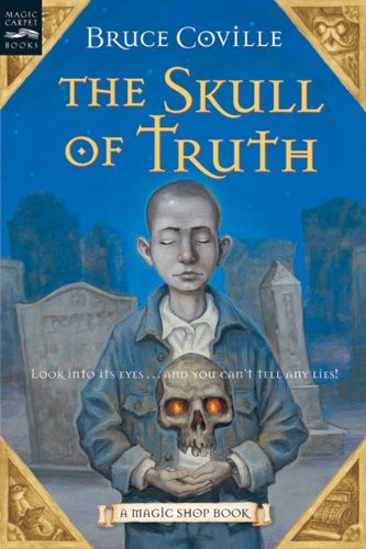 Bruce Coville, Gary A. Lippincott: The Skull Of Truth (Hardcover, 2007, Turtleback)