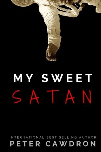 Mr Peter Ronald Cawdron: My Sweet Satan (Paperback, 2014, CreateSpace Independent Publishing Platform)