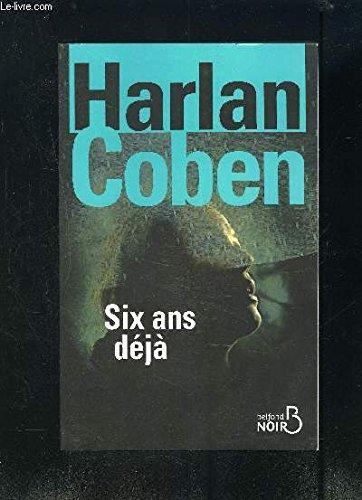 Harlan Coben: Six ans déjà (French language, 2014, le Grand livre du mois)