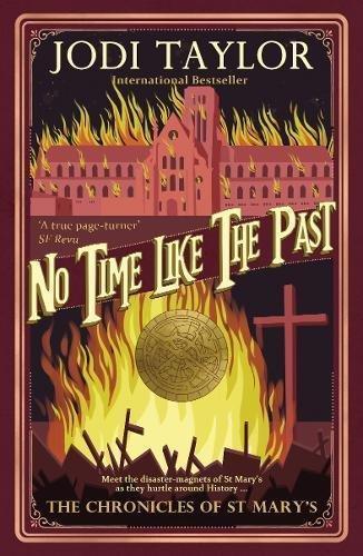 Jodi Taylor: No Time Like the Past (The Chronicles of St. Mary's, #5) (2015)