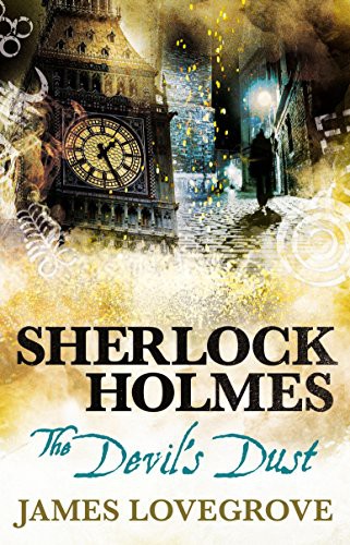James Lovegrove: Sherlock Holmes - The Devil's Dust (Paperback, 2018, Titan Books)
