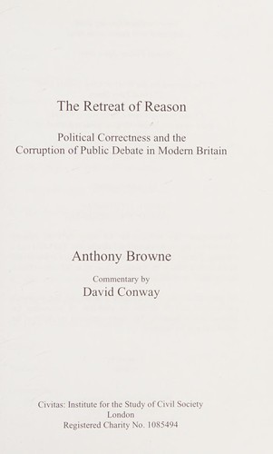 Anthony Browne, David Conway, Anthony Browne: The Retreat of Reason (Paperback, 2006, Civitas: Institute for the Study of Civil Society, Coronet Books)