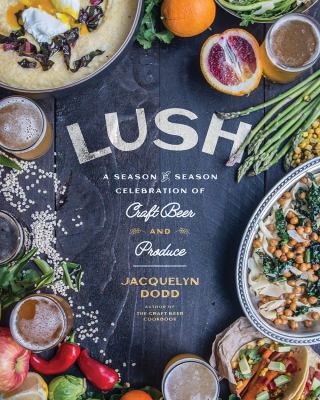 Jacquelyn Dodd: Lush (2019, Agate Publishing, Incorporated)