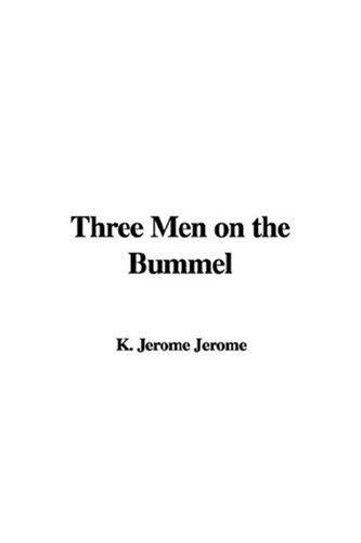 Jerome Klapka Jerome: Three Men on the Bummel (Paperback, 2002, IndyPublish.com)