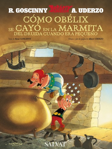 René Goscinny, Albert Uderzo: Cómo Obelix se cayó en la marmita del druida cuando era pequeño (Spanish language, 2009, Salvat)