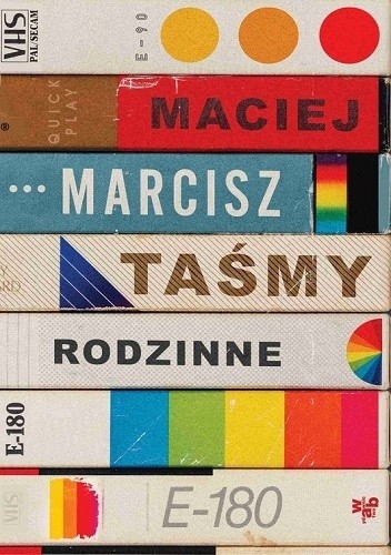 Maciej Marcisz: Taśmy rodzinne (polish language, 2019)