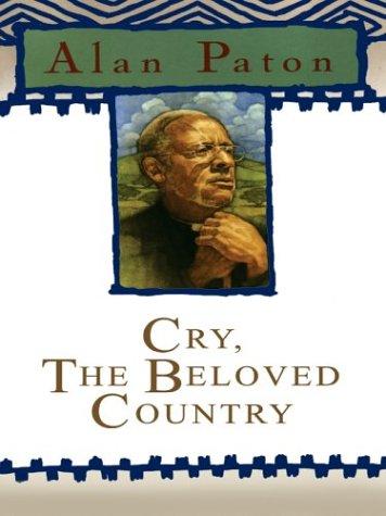 Alan Paton: Cry, the Beloved Country (Hardcover, 2004, Thorndike Press)