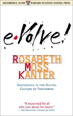 Rosabeth Moss Kanter: Evolve! (AudiobookFormat, 2001, Highbridge Audio)