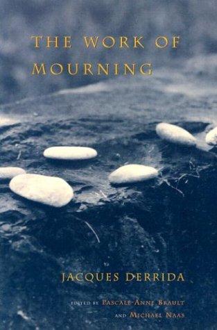 Jacques Derrida: The Work of Mourning (Paperback, 2003, University Of Chicago Press)
