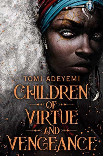 Tomi Adeyemi: Children of Virtue and Vengeance (2012)