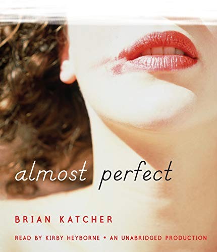 Brian Katcher: Almost Perfect (AudiobookFormat, Listening Library (Audio))