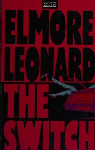 Elmore Leonard: The switch (Hardcover, 1994, ISIS Large Print)