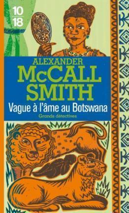 Alexander McCall Smith: Vague à l'âme au Botswana (French language, 2007)