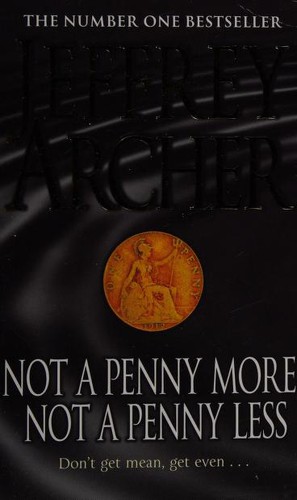 Jeffrey Archer: Not a Penny More, Not a Penny Less (Paperback, 2009, Pan Books)