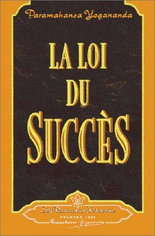 Paramahansa Yogananda: La Loi du Succès (Paperback, French language, 1998, Self Realization Fellowship Publishers)