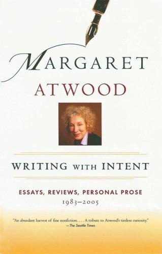 Margaret Atwood: Writing with Intent: Essays, Reviews, Personal Prose (Paperback, 2006, Carroll & Graf)