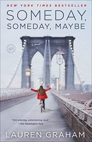 Lauren Graham: Someday, Someday, Maybe (Paperback, 2014, Ballantine Books)
