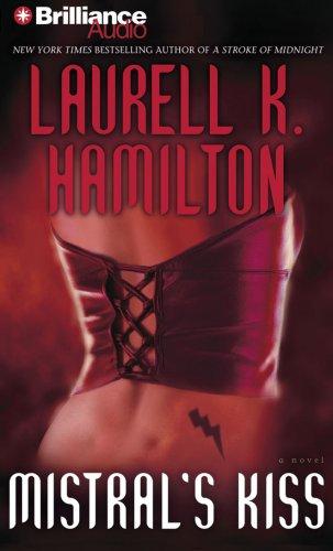 Laurell K. Hamilton: Mistral's Kiss (AudiobookFormat, 2007, Brilliance Audio on CD Value Priced)