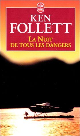 Ken Follett: La Nuit De Tous Les Dangers (Paperback, French language, 1994, Livre de Poche)