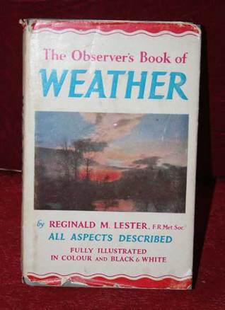 Reginald M. Lester: The observer's book of weather (1964, F. Warne)