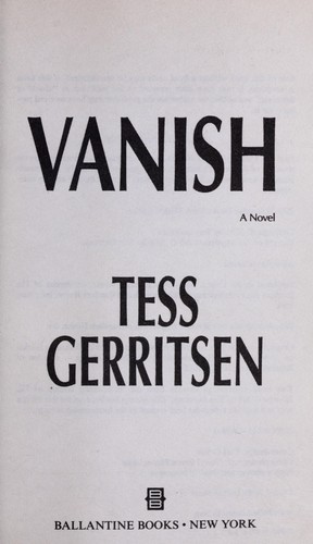 Tess Gerritsen: Vanish (2005, Random House)