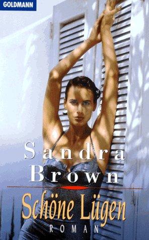 Sandra Brown: Schöne Lügen. (Paperback, 1996, Goldmann)