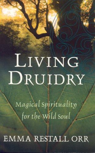 Emma Orr: Living Druidry (Paperback, 2005, Piatkus Books)