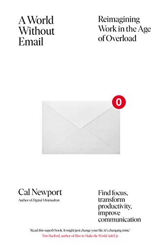 Cal Newport: A World Without Email (Paperback, 2021, Portfolio Penguin)