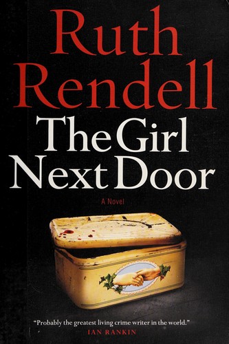 Ruth Rendell: The Girl Next Door (2014, Scribner)